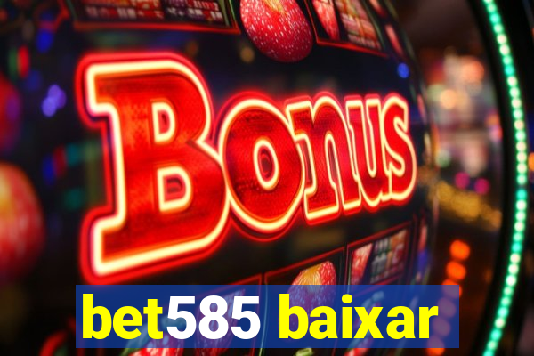 bet585 baixar